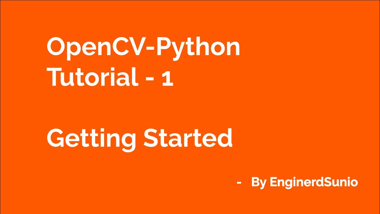 Installation and basics of opencv-python | OpenCV Python Tutorial 1