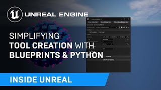 Download the video "Simplifying Tool Creation with Blueprints & Python | Inside Unreal"