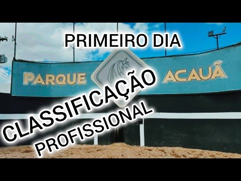 PRIMEIRO DIA CLASSIFICAÇÃO PROFISSIONAL PQ  ACAUÃ GARANHUNS -PE
