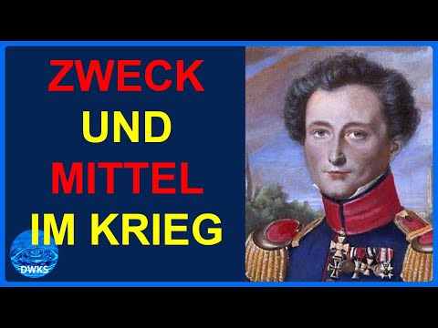 Carl von Clausewitz - Vom Kriege: Zweck und Mittel im Krieg