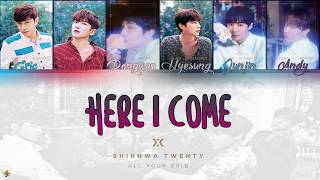 SHINHWA - HERE I COME [HAN, ROM &amp; ENG Lyrics]