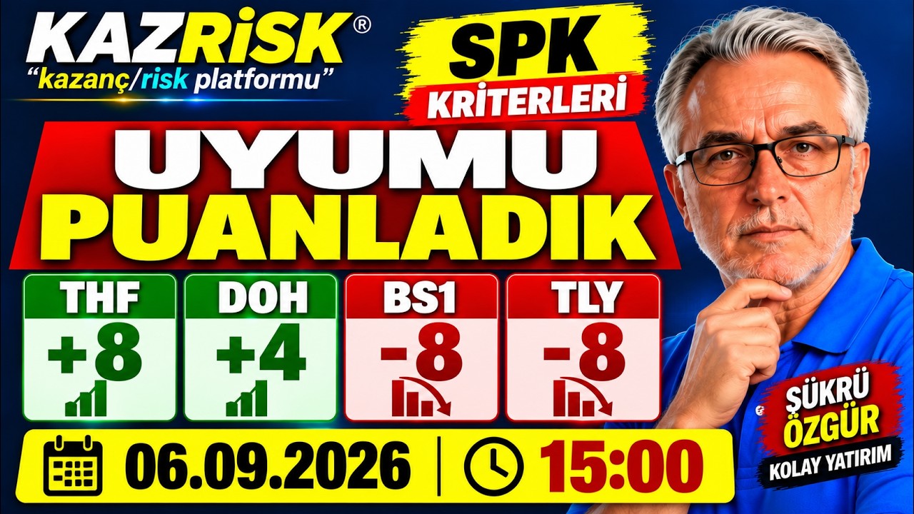 SPK Kriterlerini Puanladık! THF +8, DOH +4, BS1 -8, TLY -8
