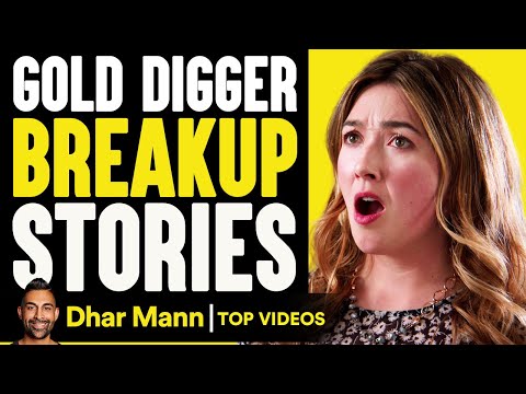 Gold Digger Breakup Stories! | Dhar Mann