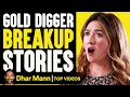 Gold Digger Breakup Stories Dhar Mann