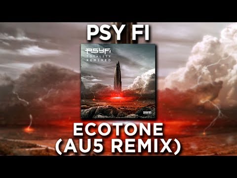 Psy Fi - Ecotone (Au5 Remix)