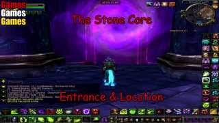 The Stone Core Entrance & Location World of Warcraft Cataclysm