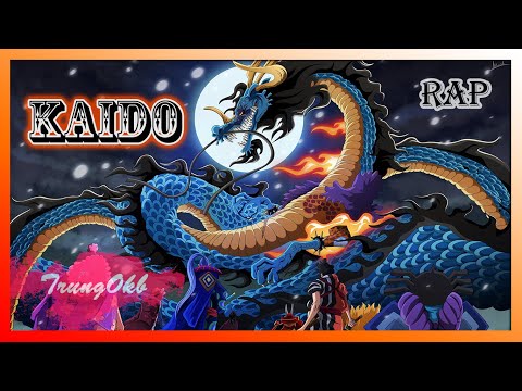 Rap Về Kaido Bách Thú (Onepiece x Tứ Hoàng) || TrungOkb