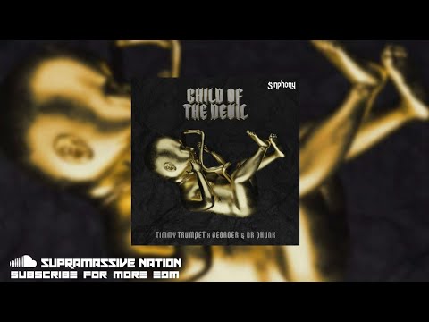 Timmy Trumpet x Jebroer & Dr Phunk - Child Of The Devil