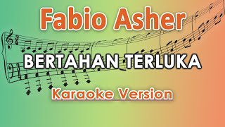 Download lagu Fabio Asher - Bertahan Terluka (Karaoke Lirik Tanpa Vokal) by regis mp3