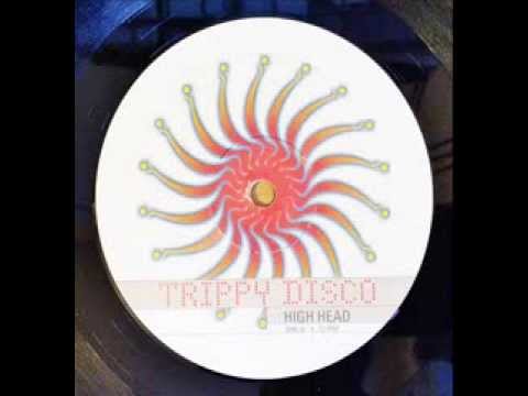 Trippy Disco - High Head