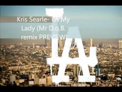 Kris Searle- LA My Lady (Mr D.o.B. remix preview)
