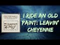 Colter Wall - I Ride An Old Paint: Leavin' Cheyenne (Lyrics)