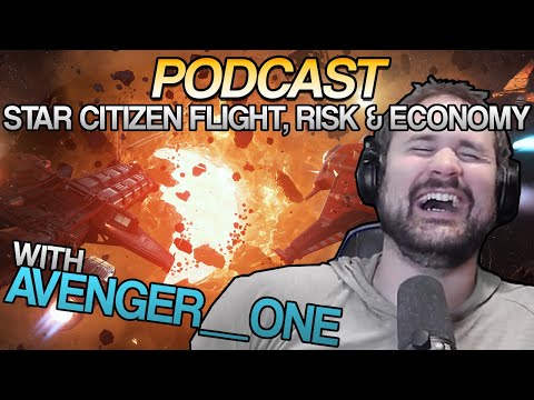 Star Citizen Podcast with @Avenger__One Master Modes, Risk & Economy