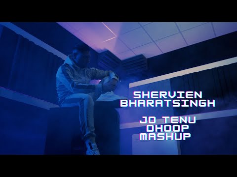 Jo tenu Dhoop Mashup || Shervien Bharatsingh || PROD. BY YASH B