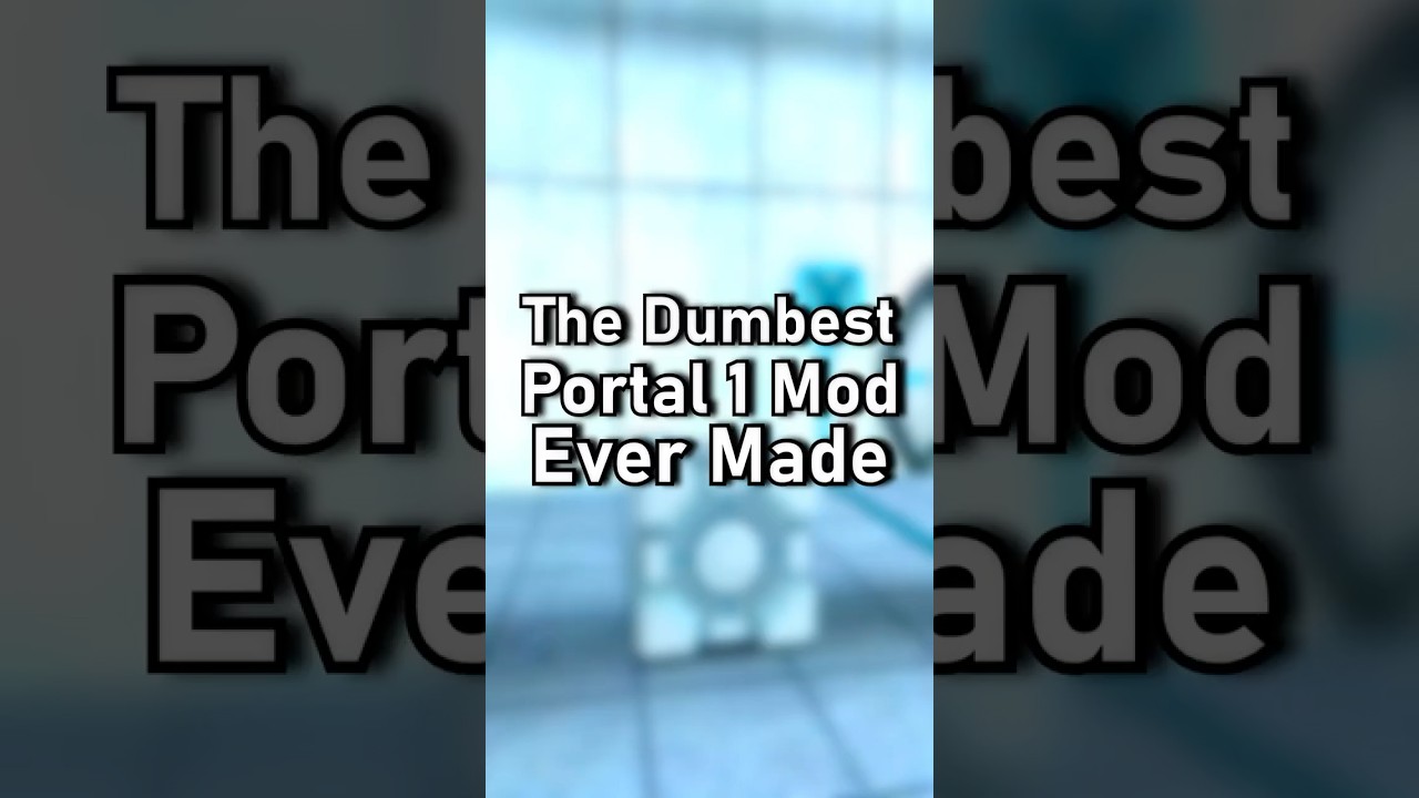 The Dumbest Portal 1 Mod Ever Made