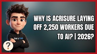 Why Is Acrisure Laying Off 2,250 Workers Due to AI | 2026