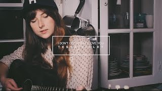 I Don't Get To Say I Love You | Tessa Violet