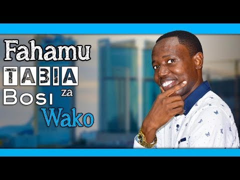 , title : 'Aina Sita (6) Za Boss Wakorofi Na Jinsi Ya Kuwakabili'