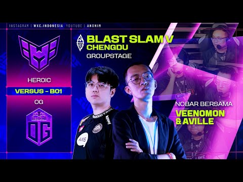 OG vs HEROIC - GROUPSTAGE w/@VEENOMONDOTA @AvilleYT BLAST SLAM V