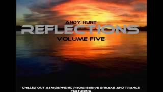 Andy Hunt - Reflections Vol 5 - Laid Back Progressive Breaks And Trance