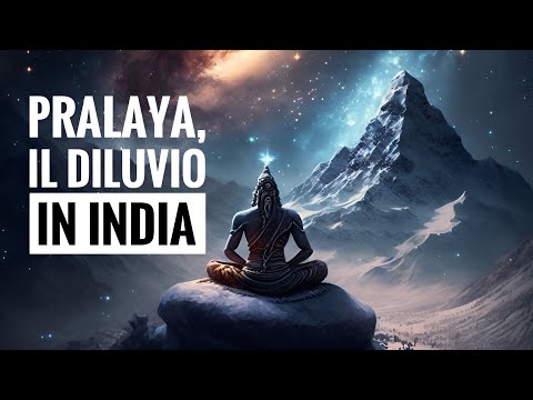 Il Pralaya, il diluvio universale della tradizione indiana