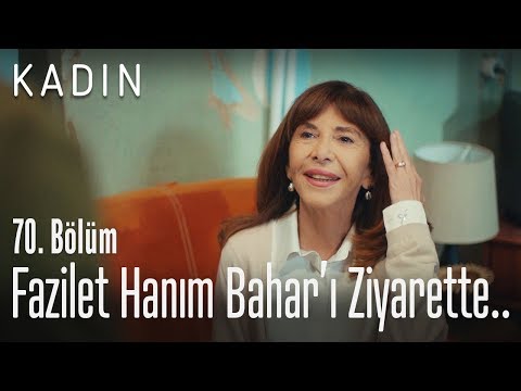 Fazilet Hanım, Bahar'ı ziyarette.. - Kadın 70. Bölüm
