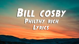 Philthy Rich - Bill Cosby Lyrics