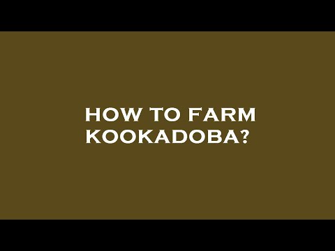 How to farm kookadoba?