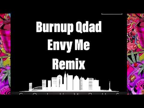 Burnup Qdad x Envy Me Remix