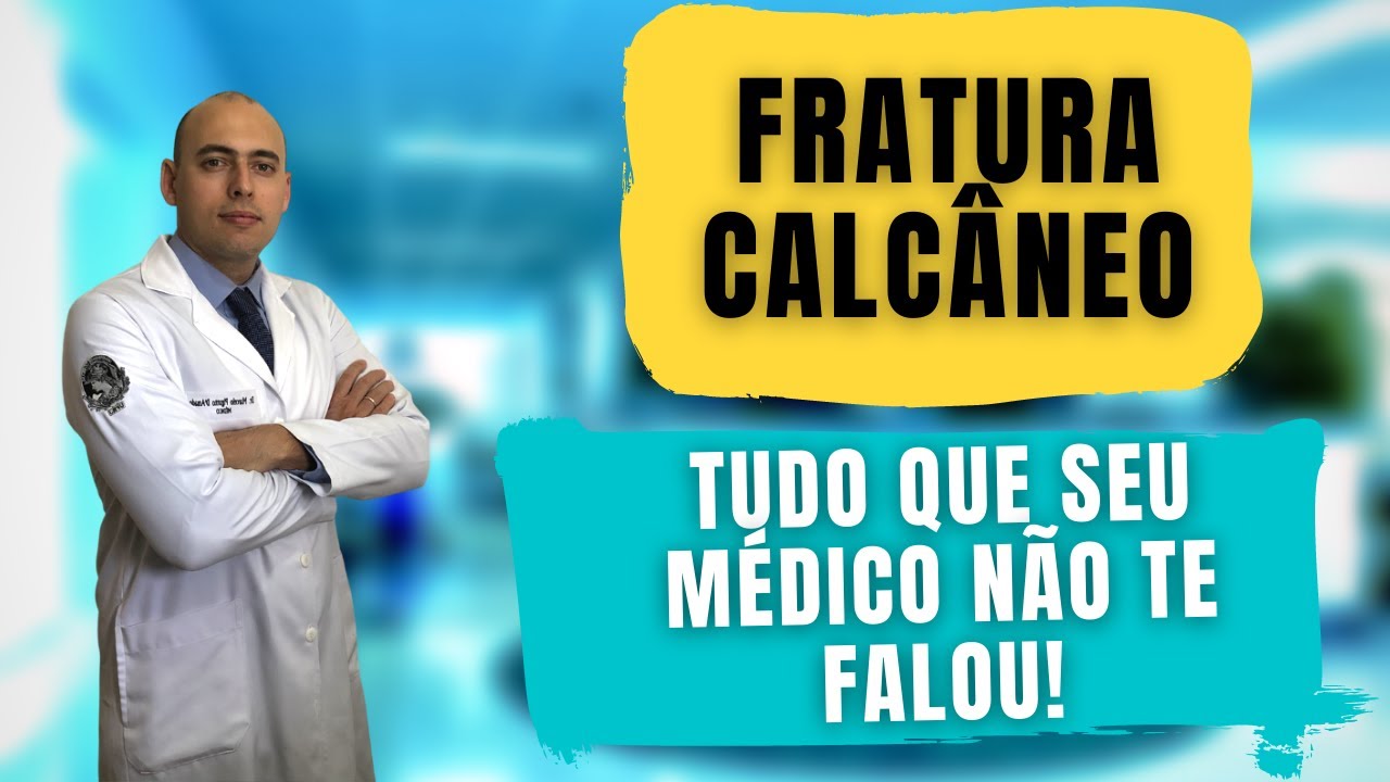 FRATURA CALCÂNEO | SAIBA O QUE É E COMO TRATAR