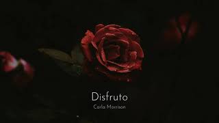 Carla Morrison - Disfruto (Letra en Español &amp; English Translation)