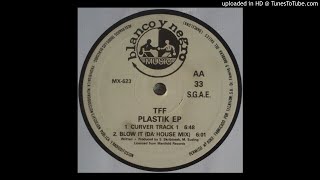 TFF - Blow It (Da House Mix)