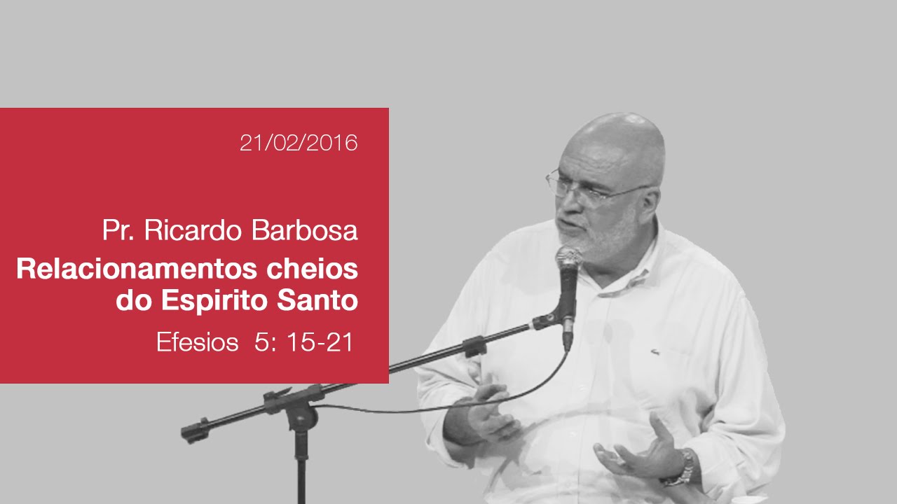 Relacionamentos cheios do Espirito Santo - Pr. Ricardo Barbosa