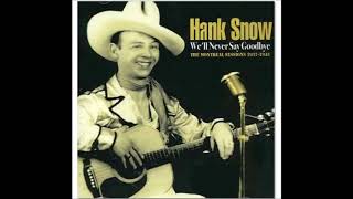 We&#39;ll Never Say Goodbye  /   Hank Snow  1952