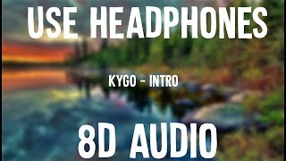 Kygo - Intro (Use Headphones!!!)