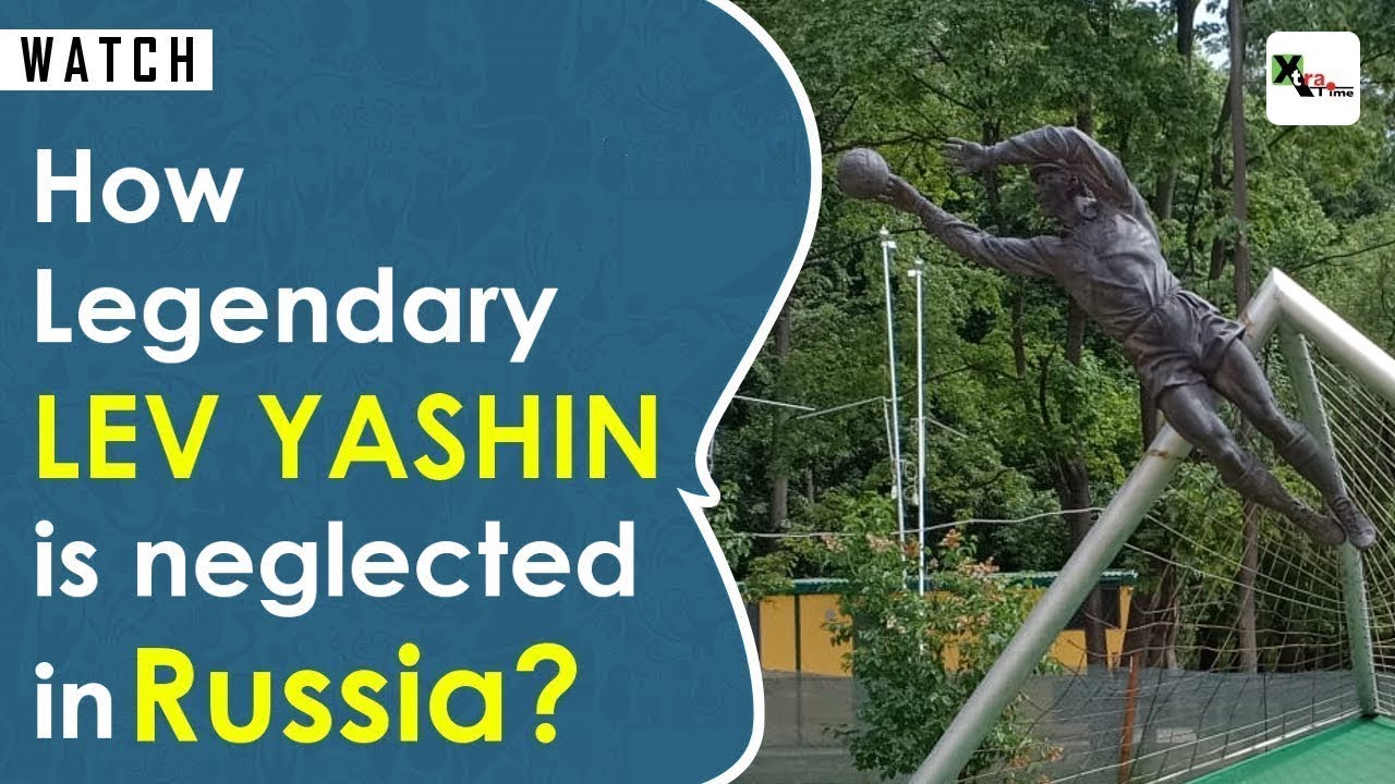 Watch: This is how legendary Lev Yashin is neglected in Russia | FIFA World Cup 2018 | Dynamo Moscow