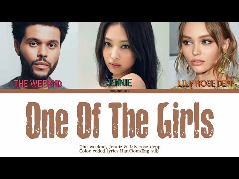 The Weeknd, Jennie and Lily-rose depp 'One of the Girls' (Color Coded lyrics)