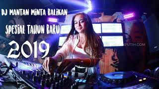 Download lagu DJ mantan minta balikan 2019 mp3