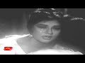 TERE LIYE O JAN E JAN LAKHON SITAM NOOR JEHAN FILM SHARIK E HAYAT