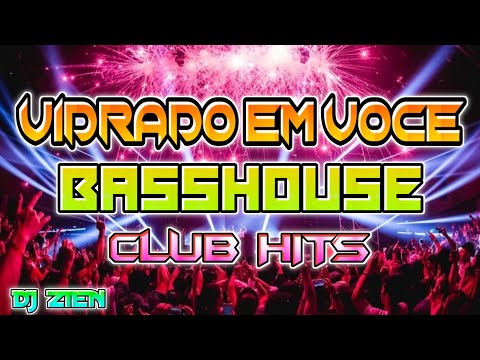 🔥VIDRADO EM VOCÉ - DJ ZIEN  NONSTOP BASSHOUSE SAYAWAN 2025🔥