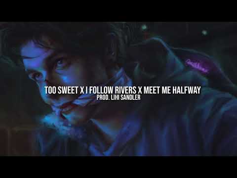 Too Sweet x I Follow Rivers x Meet Me Halfway | prod. Lihi Sandler