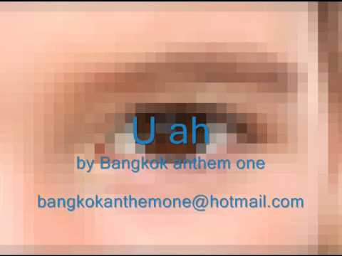 Bangkok Anthem One - U ah