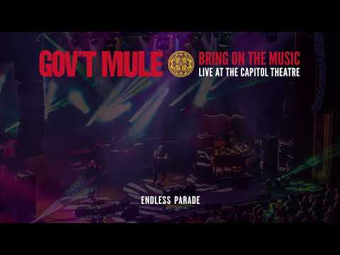 Gov't Mule - Endless Parade (Bring On The Music - Live at The Capitol Theatre)