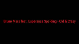 Bruno Mars feat. Esperanza Spalding - Old &amp; Crazy (Legendado)