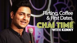 Chai Time Comedy with Kenny Sebastian - Flirting, Coffee &amp; First Dates