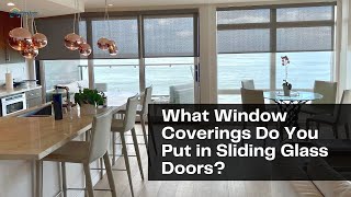 What Window Coverings Do You Put in Sliding Glass Doors? | Tips and Ideas for Choosing the Right One