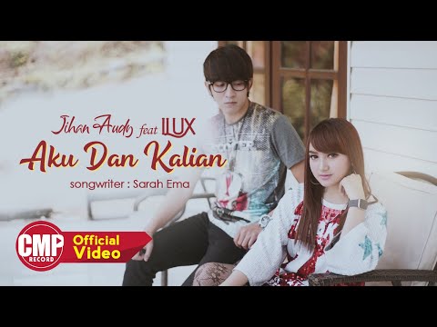 Jihan Audy - Aku Dan Kalian ft. Ilux ID (Official Music Video)