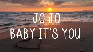 Download lagu Jojo - Baby It's You (Lyrics) mp3