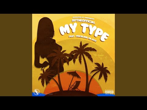 My Type (feat. Priceless Da Roc)