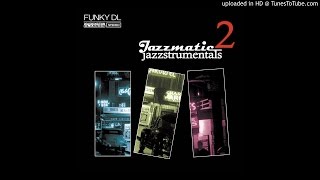 Funky DL - Act Zombie - Jazzmatic 2 Jazzstrumentals